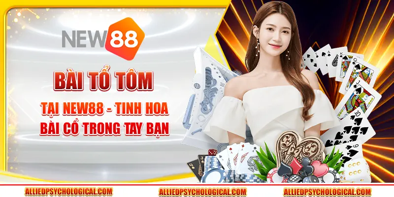 Bài Tổ Tôm tại New88 - Tinh hoa bài cổ trong tay bạn